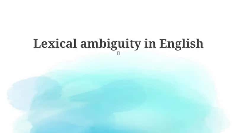 Lexical Ambiguity in English 1