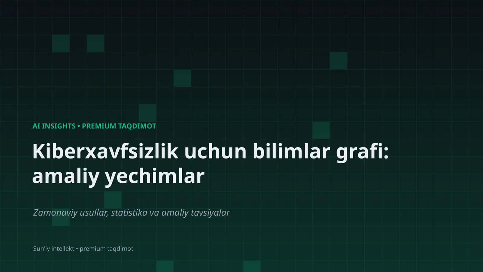 Kiberxavfsizlik uchun bilimlar grafi: amaliy yechimlar 1