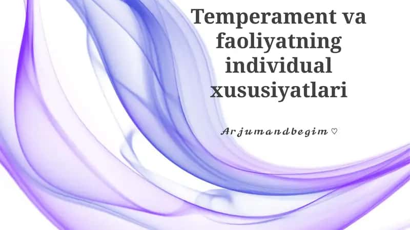 Temperament va faoliyatning individual xususiyatlari 1