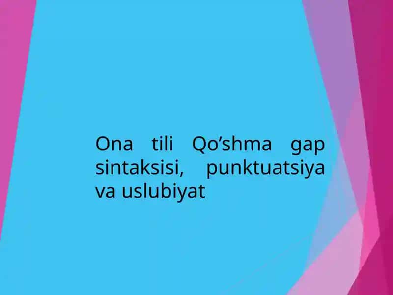 Ona tili Qo’shma gap sintaksisi, punktuatsiya va uslubiyat