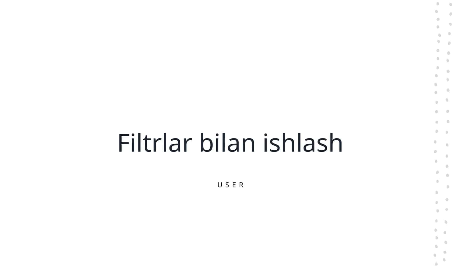 Filtrlar bilan ishlash 1