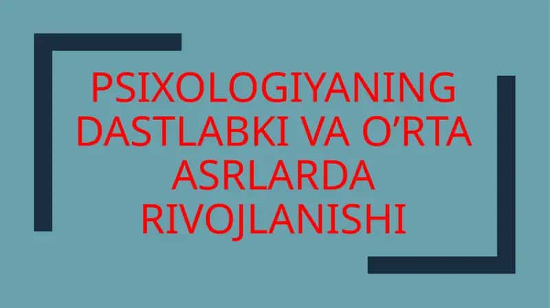Psixologiyaning dastlabki va o’rta asrlarda rivojlanishi 1