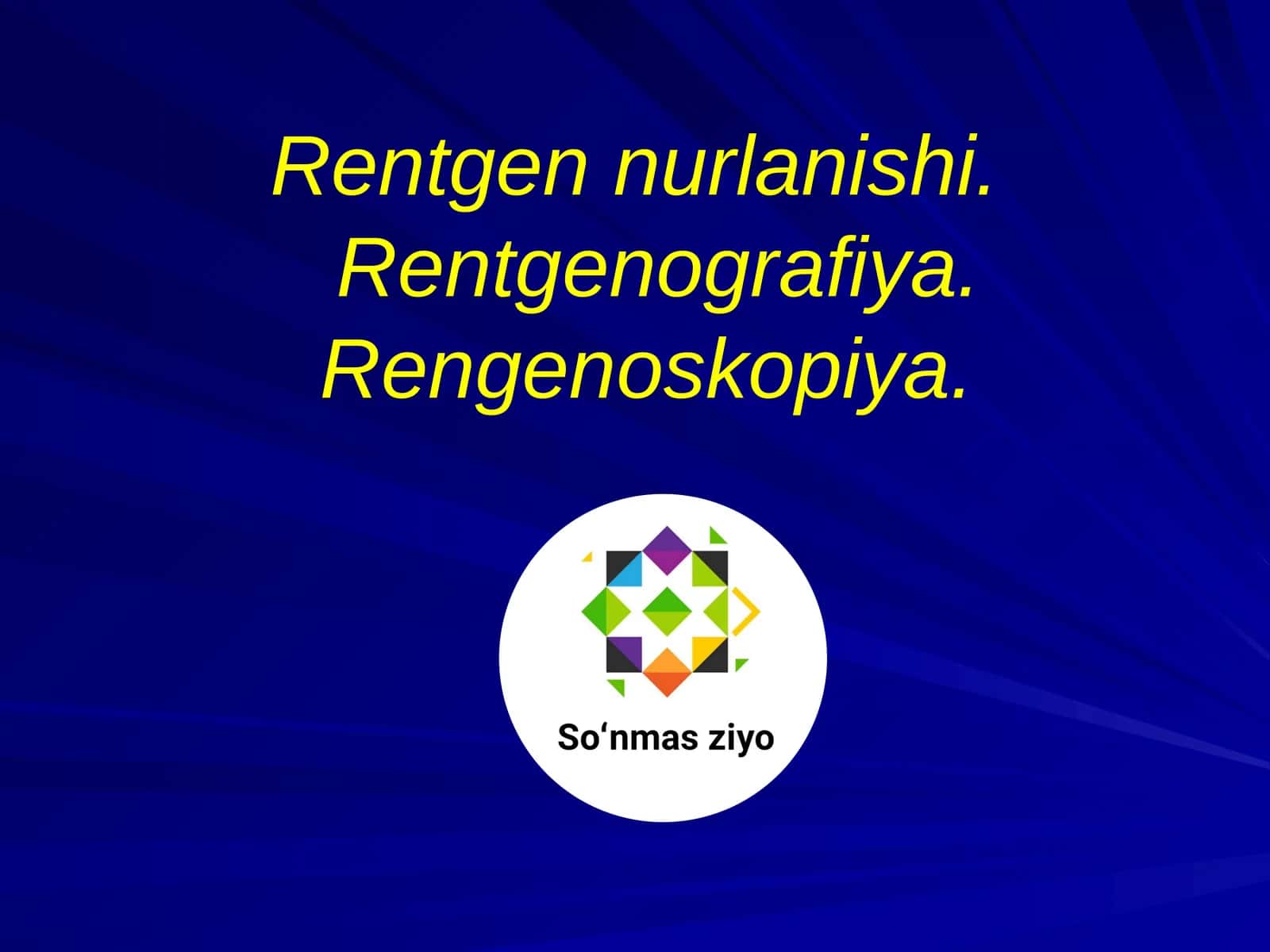 Rentgen nurlanishi. Rentgenografiya. Rengenoskopiya 1