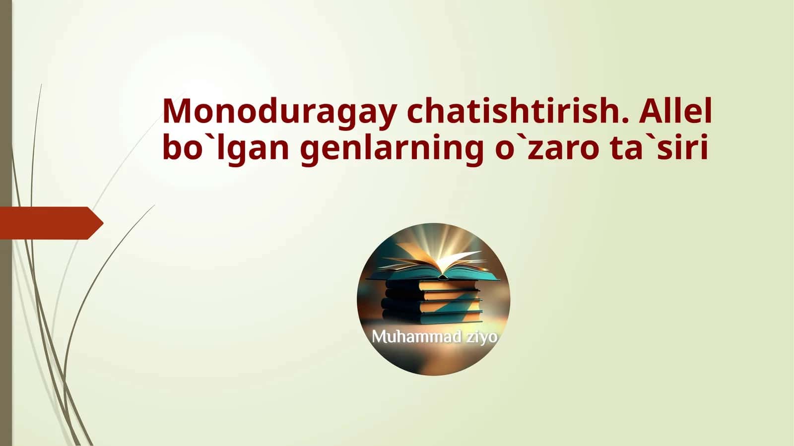 Monoduragay chatishtirish. Allel bo`lgan genlarning o`zaro ta`siri 1