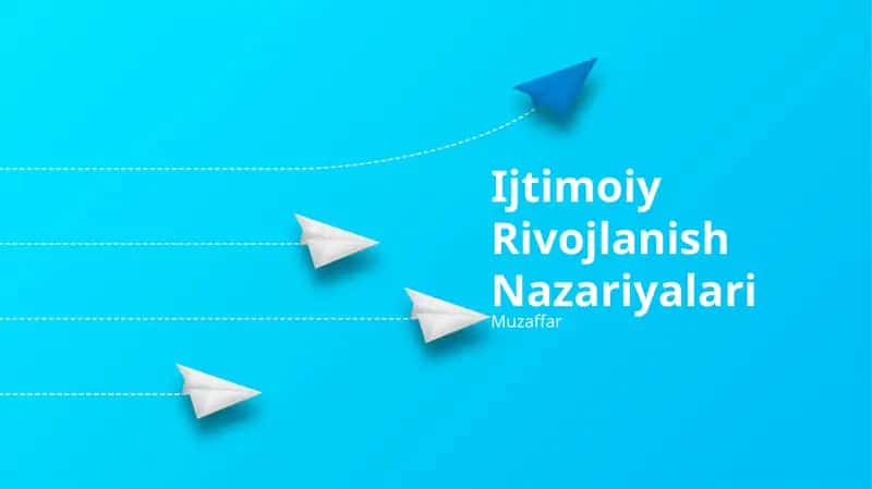 Ijtimoiy Rivojlanish Nazariyalari 1