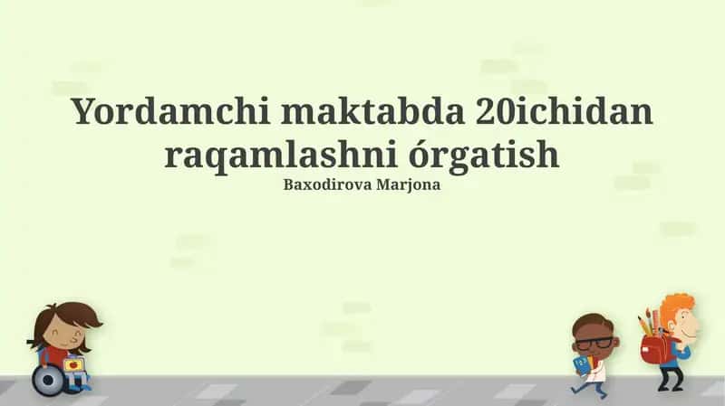 Yordamchi maktabda 20ichidan raqamlashni órgatish 1