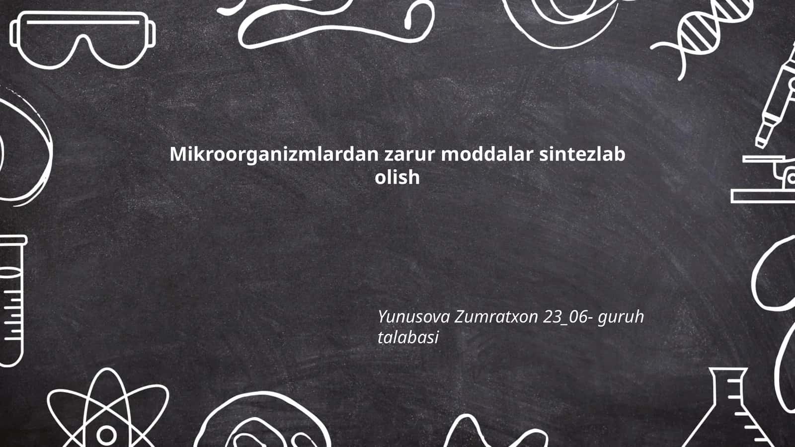 Mikroorganizmlardan zarur moddalar sintezlab olish 1