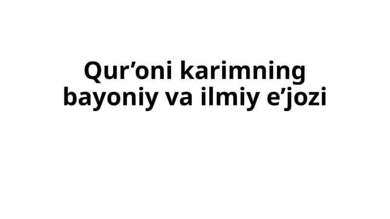 Qur’oni karimning bayoniy va ilmiy e’jozi 1