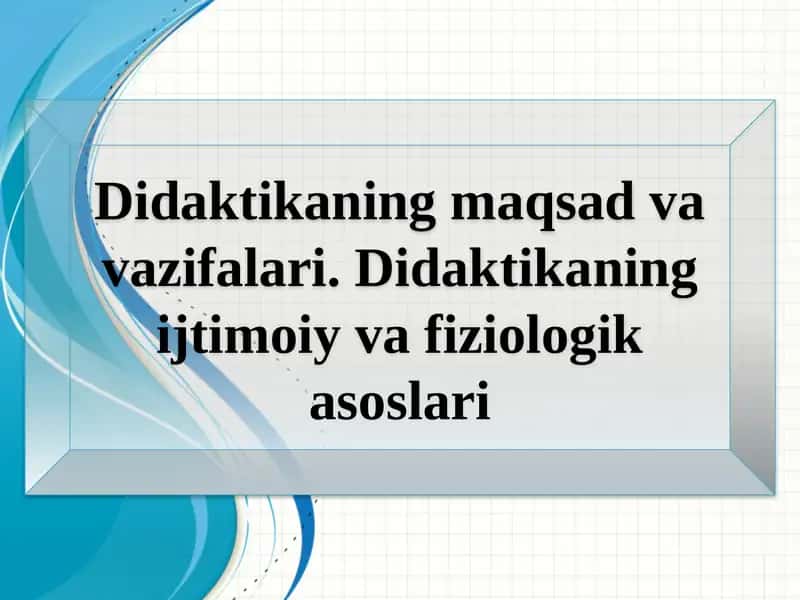 Didaktika (ta'lim nazariyasi) 1