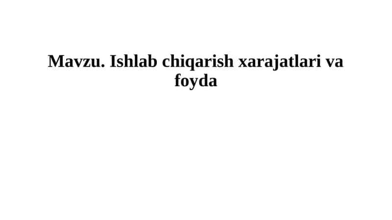 Ishlabchiqarishxarajatlarivafoyda 1