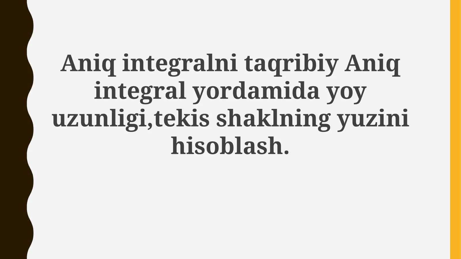 Aniq integra'lari yordamida yoy uzunligini hisoblash 1