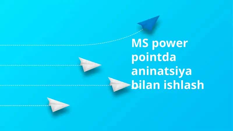 MS PowerPointda animatsiya bilan ishlash 1