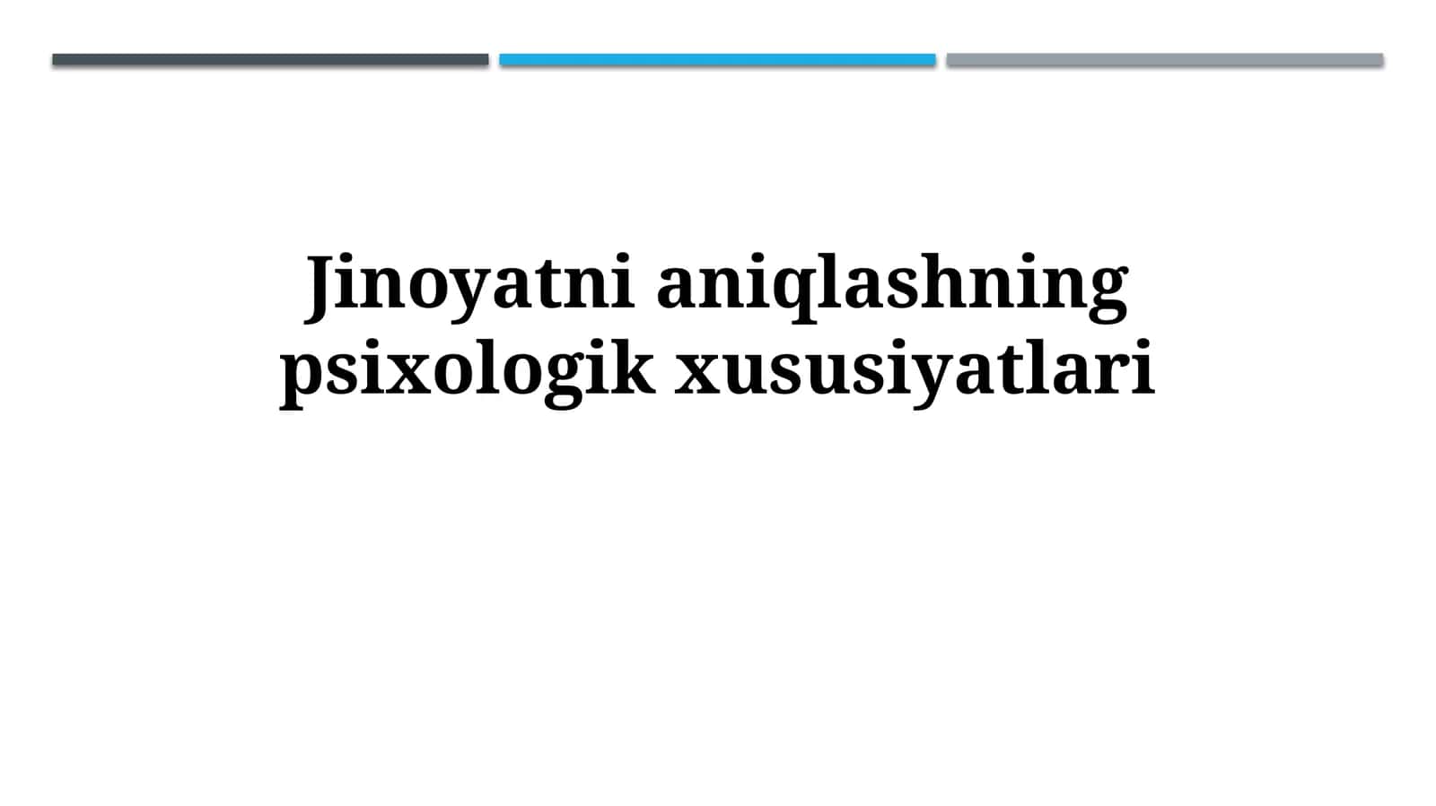 Jinoyatni aniqlashning psixologik xususiyatlari 1