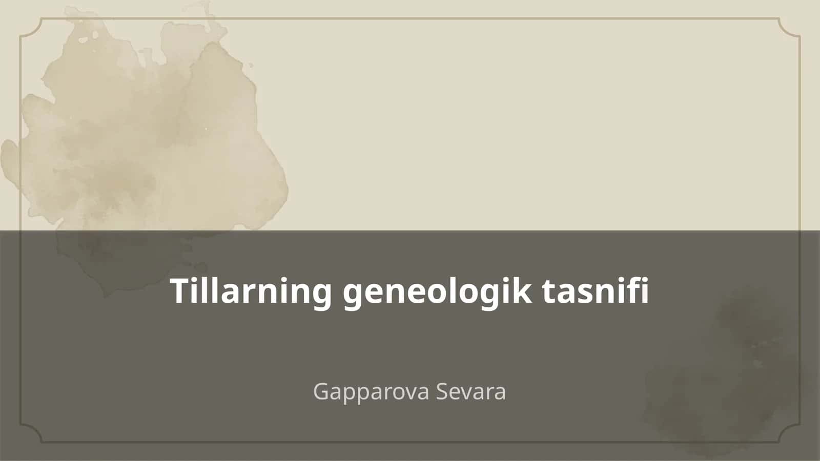 Tillarning geneologik tasnifi 1