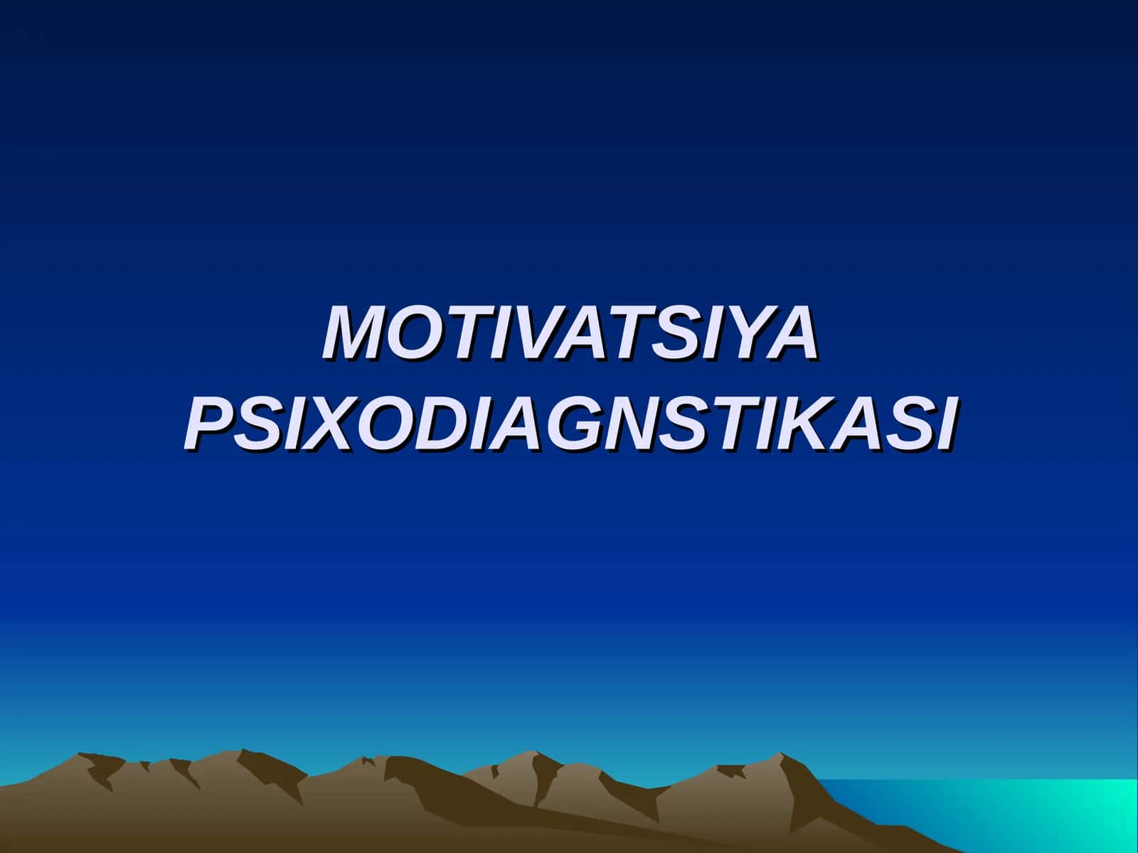 MOTIVATSIYA PSIXODIAGNSTIKASI 1