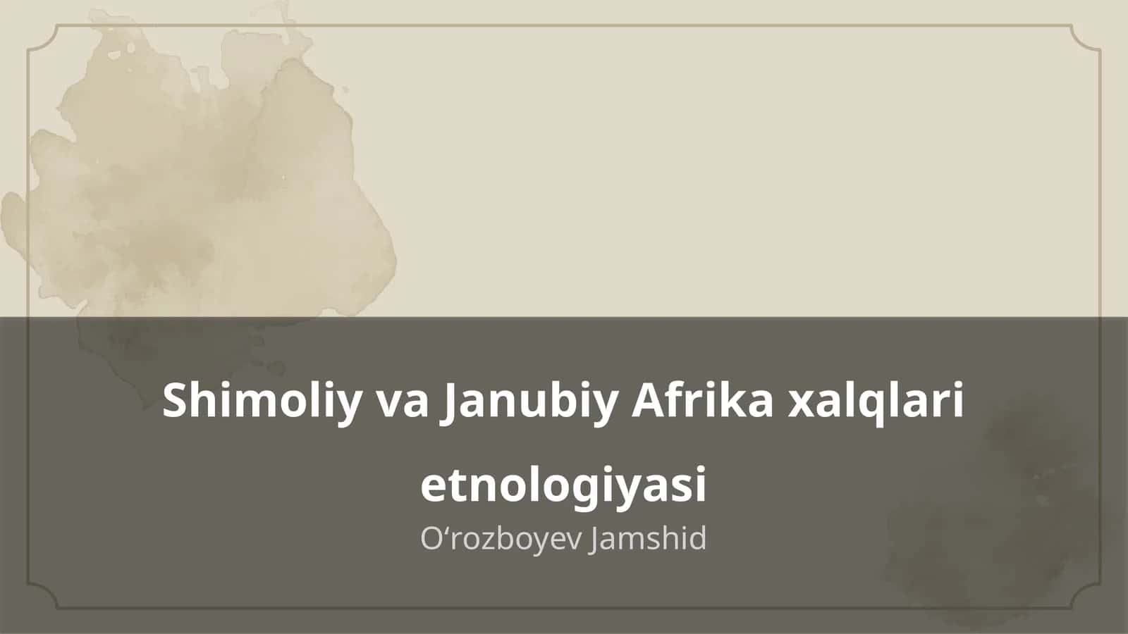 Shimoliy va Janubiy Afrika xalqlari etnologiyasi 1