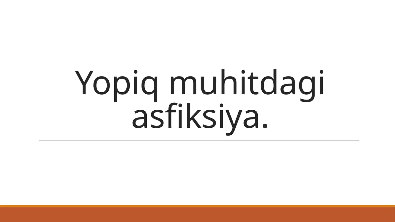 Yopiq muhitdagi asfiksiya 1
