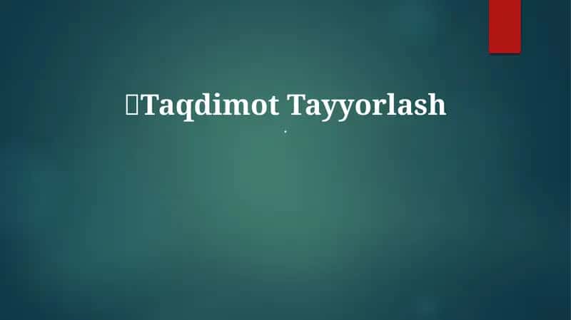 Taqdimot Tayyorlash 1