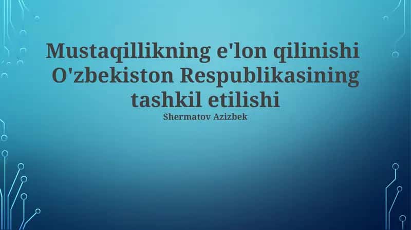 Mustaqillikning e'lon qilinishi O'zbekiston Respublikasining tashkil etilishi 1