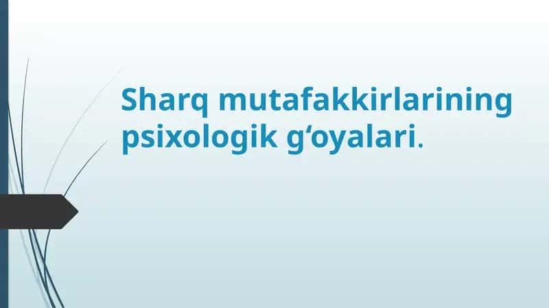 Sharq mutafakkirlarining psixologik g‘oyalari 1