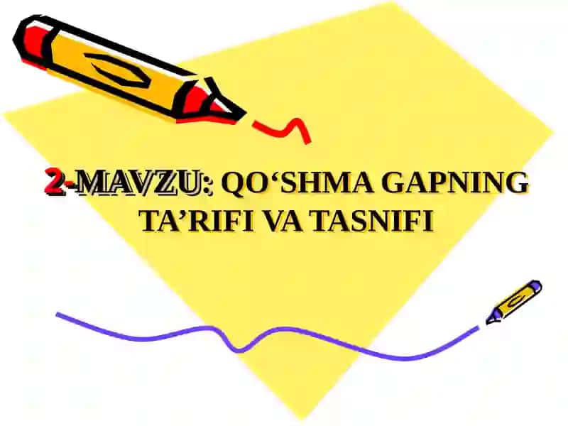 QO‘SHMA GAPNING TA’RIFI VA TASNIFI