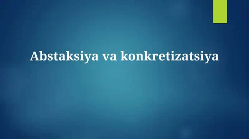Abstraktsiyavakonkretizatsiya 1