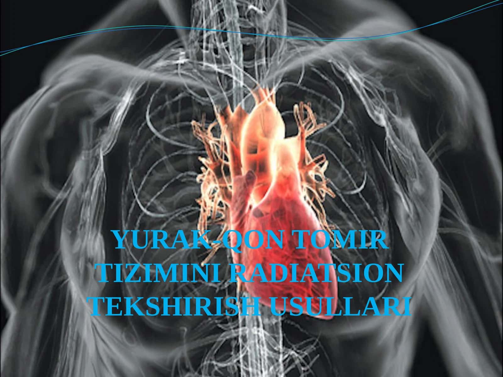 YURAK-QON TOMIR TIZIMINI RADIATSION TEKSHIRISH USULLARI 1