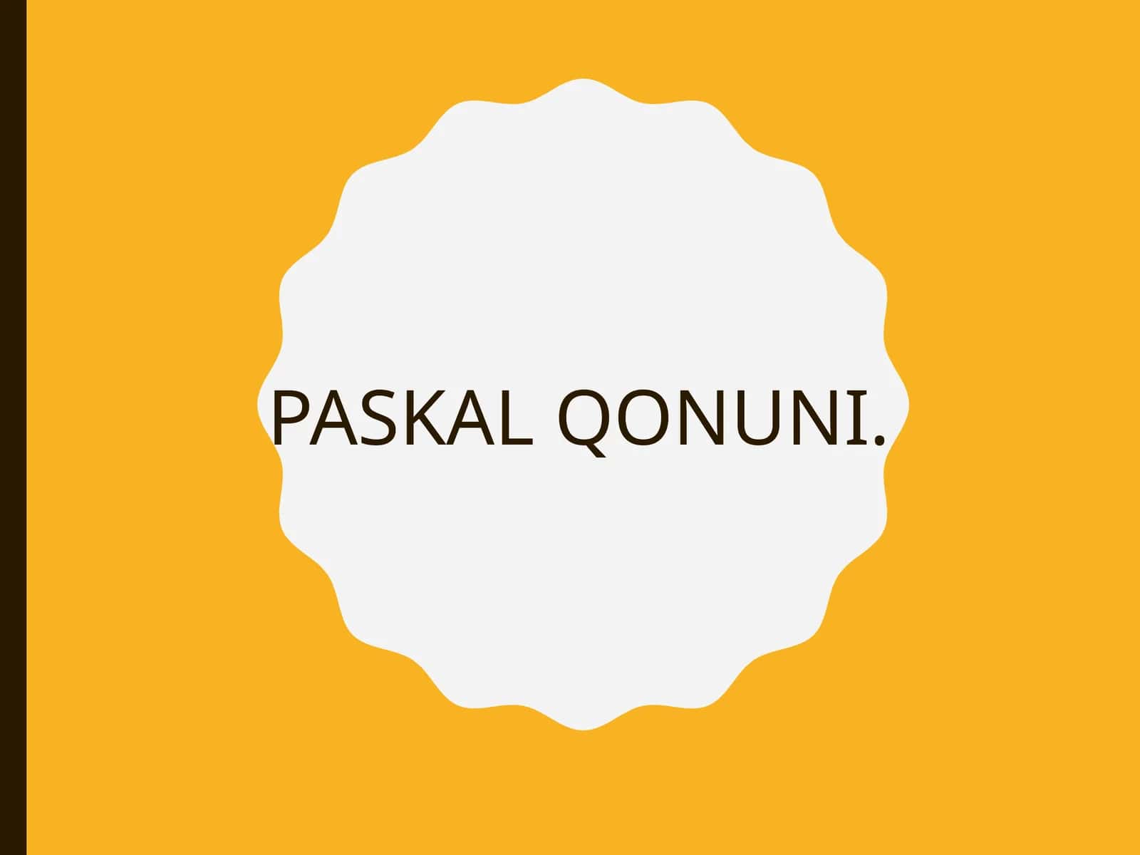 PASKAL QONUNI 1