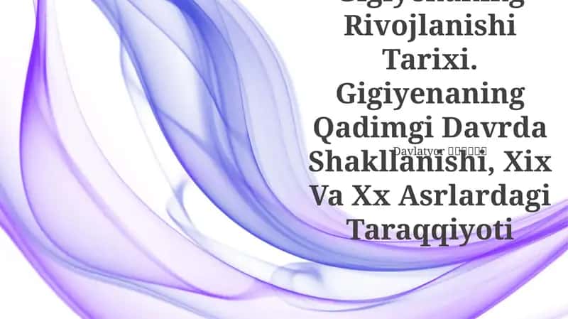 Gigiyenaning Rivojlanishi Tarixi 1
