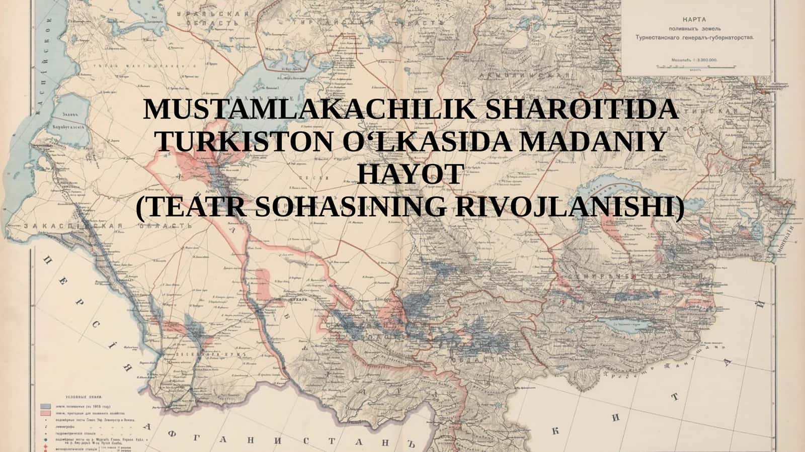 MUSTAMLAKACHILIK SHAROITIDA TURKISTON O‘LKASIDA MADANIY HAYOT (TEATR SOHASINING RIVOJLANISHI) 1