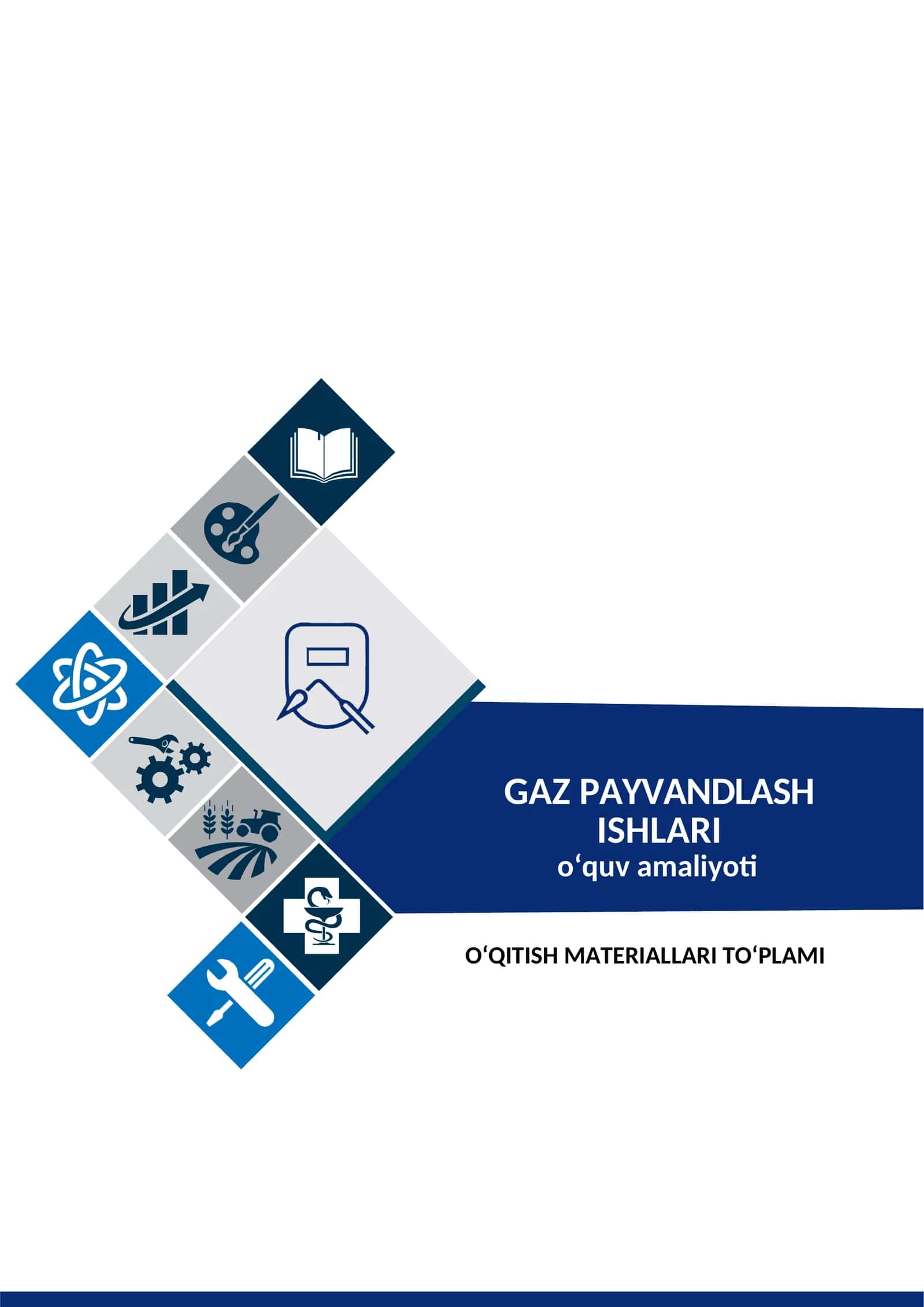 “Gaz payvandlash ishlari “о‘quv amaliyotidan О‘QITISH MATERIALLARI  TO‘PLAMI 1