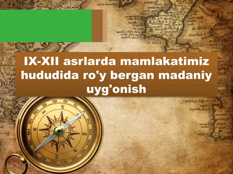 IX-XII asrlarda mamlakatimiz hududida ro'y bergan madaniy uyg'onish 1