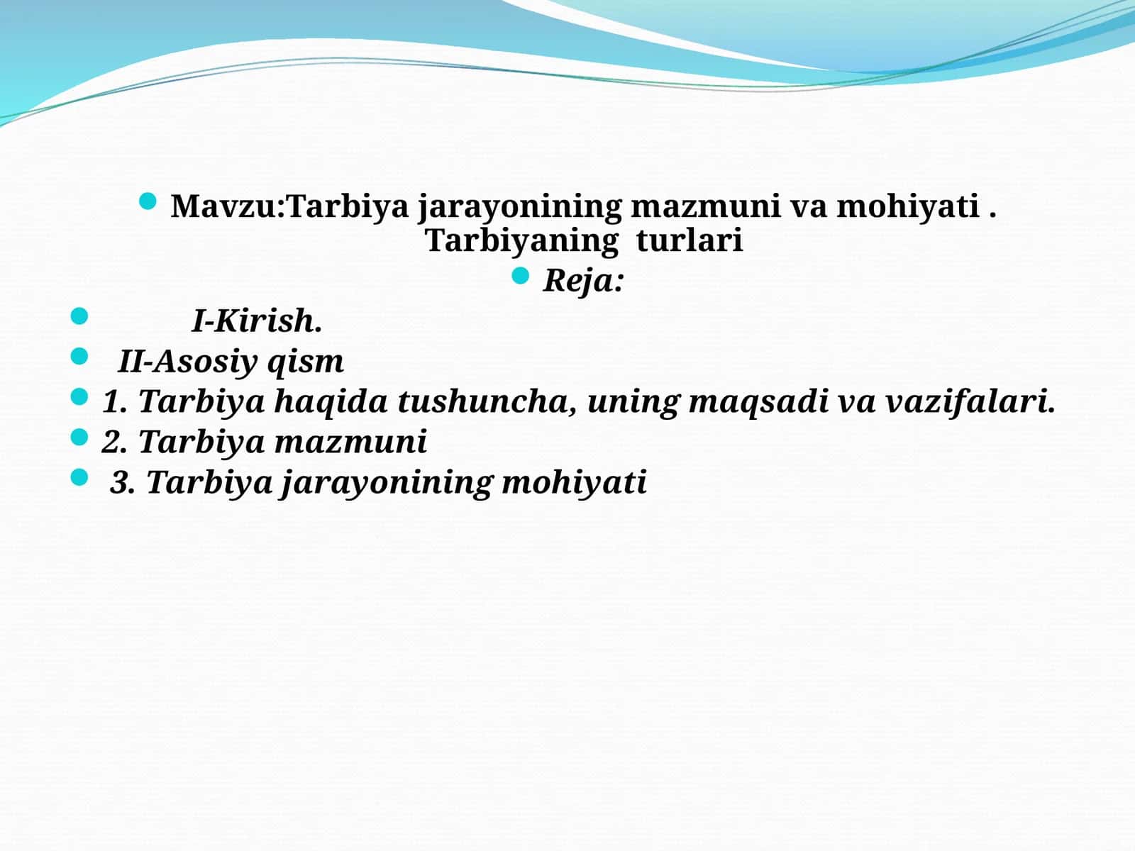 Tarbiya jarayonining mazmuni va mohiyati. Tarbiyaning turlari 1