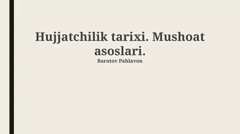 Hujjatchilik tarixi. Mushoat asoslari 1