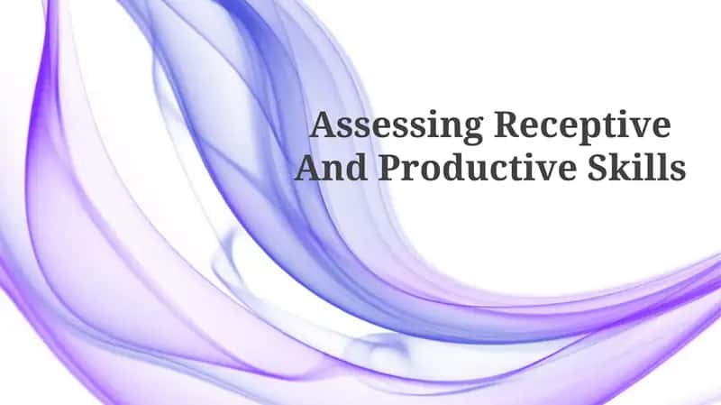 Assessing Receptive And Productive Skills 1