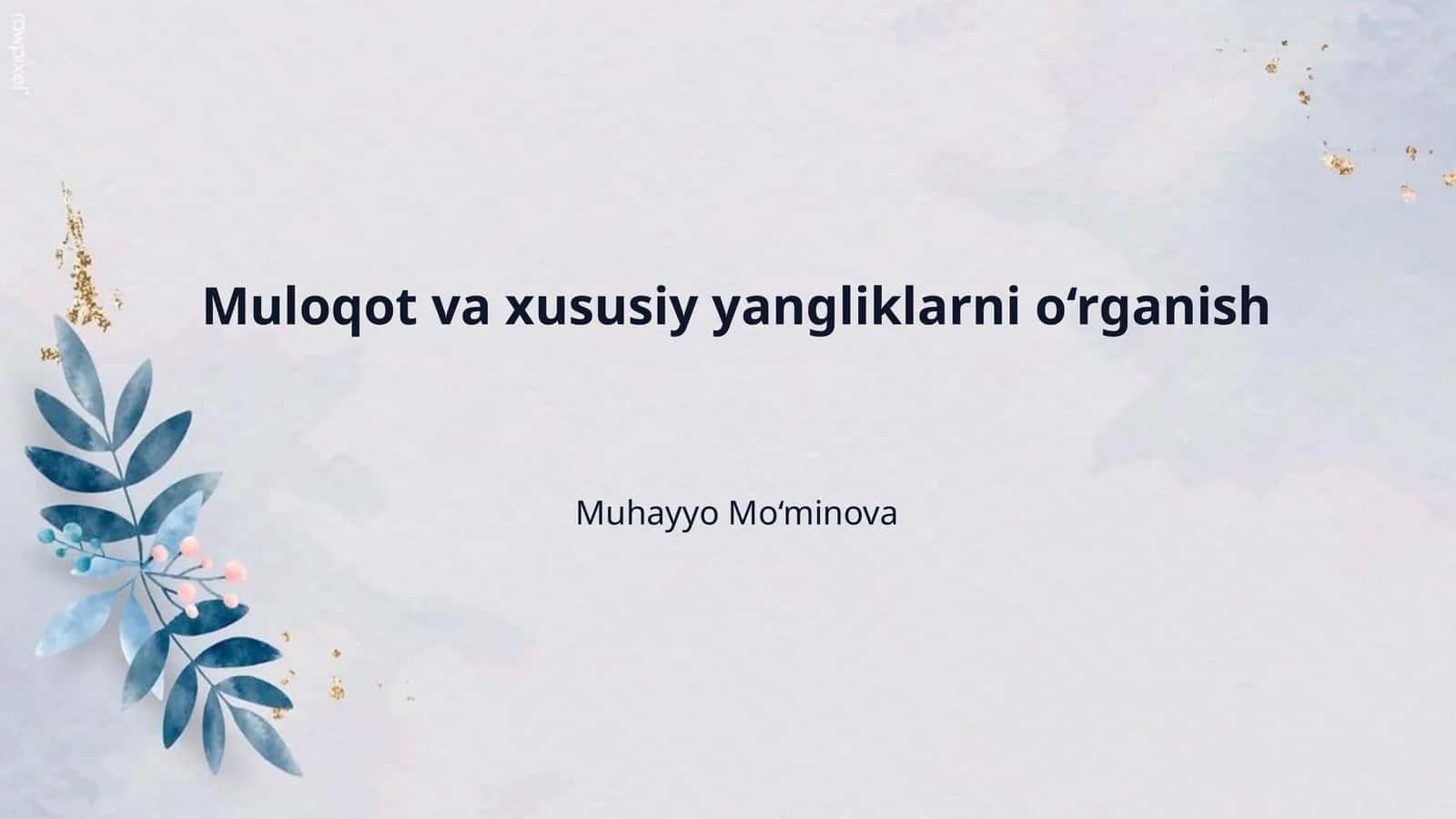 Muloqot va xususiy yangliklarni o‘rganish 1