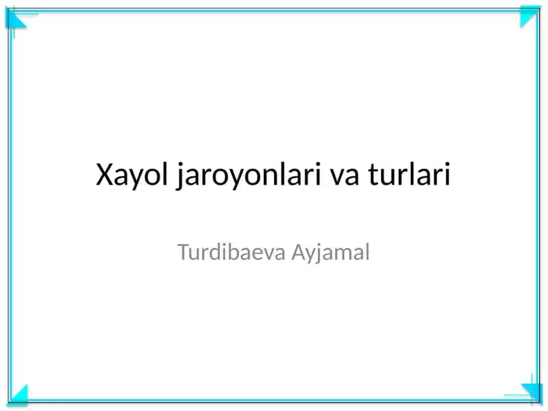 Xayol jaroyonlari va turlari 1