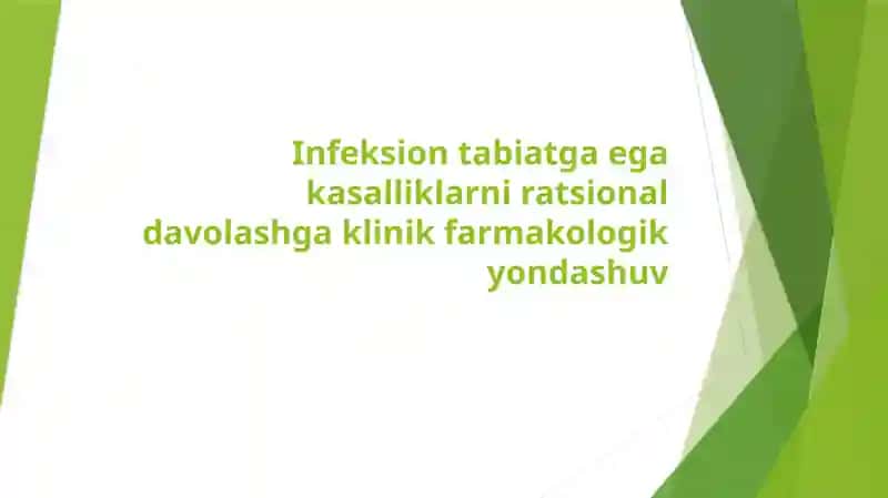 Infeksion kasalliklarni ratsional davolashga klinik farmakologik yondashuv