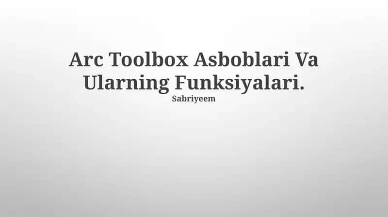 Arc Toolbox Asboblari Va Ularning Funksiyalari 1