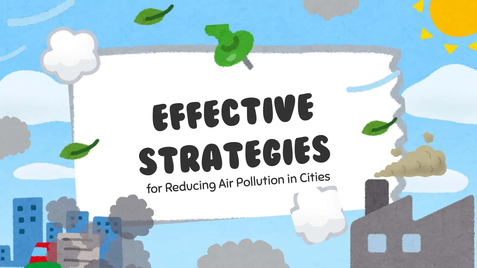 EFFECTIVE STRATEGIES for Reducing Air Pollution in Cities 1