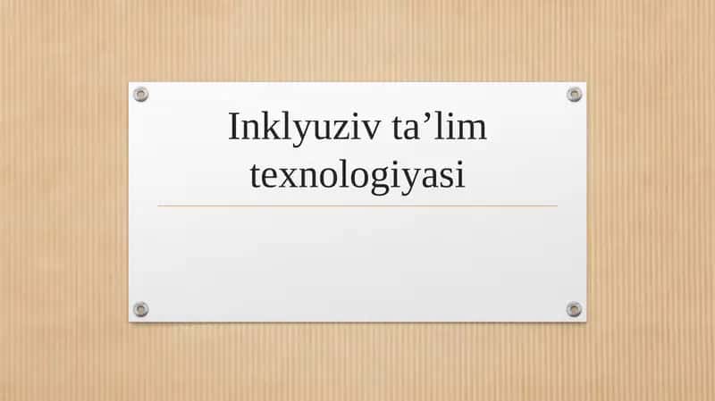 Inklyuziv ta’lim texnologiyasi 1