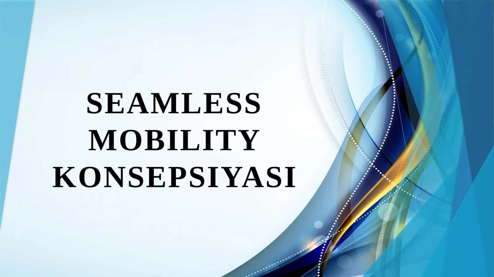 Seamless mobility konsepsiyasi 1