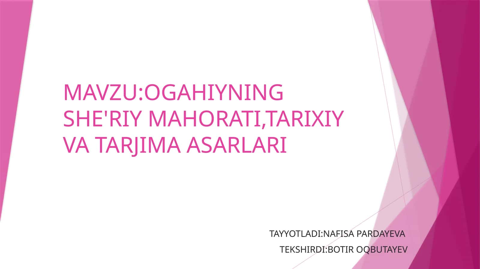 OGAHIYNI SHÉRIY MAHORATI, TARIXIY VATARJIMA ASARLARI 1