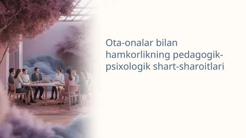 Ota-onalar bilan hamkorlikning pedagogik-psixologik shart-sharoitlari 1