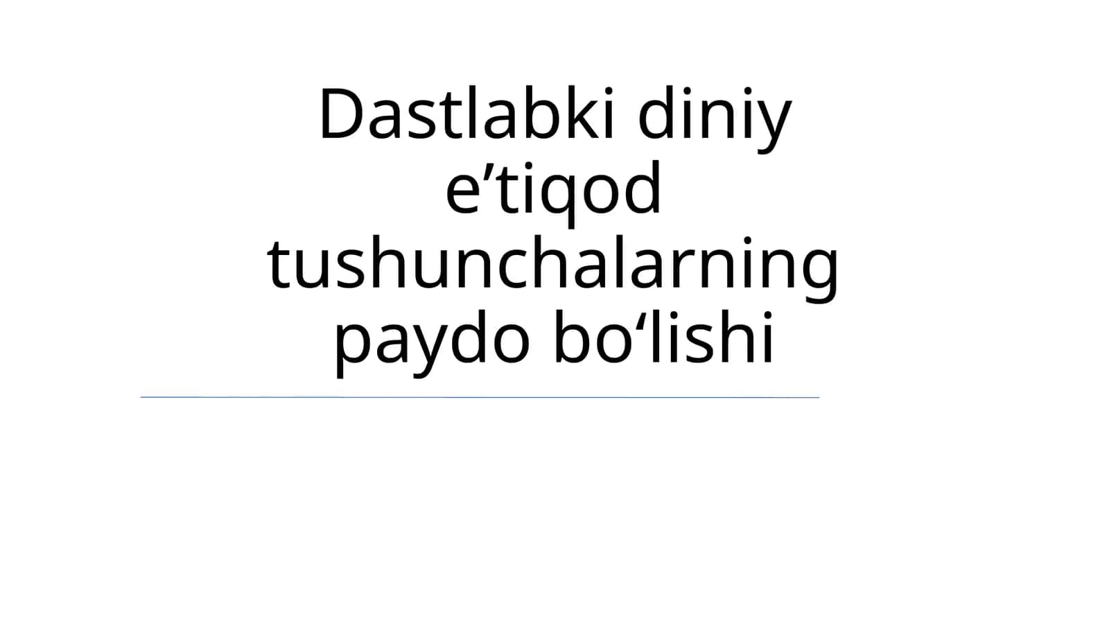 Dastlabki diniy eʼtiqod tushunchalarning paydo boʻlishi 1