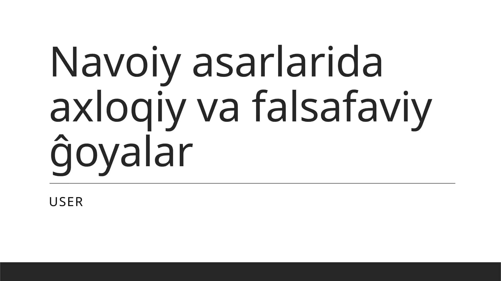 Navoiy asarlarida axloqiy va falsafaviy ĝoyalar 1