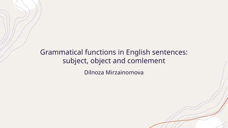 Grammatical functions in English sentences: subject, object and comlement 1