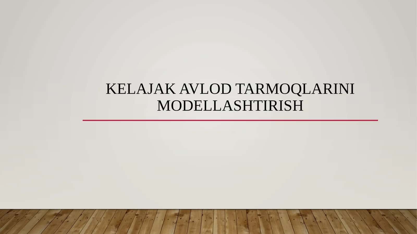Kelajak avlod tarmoqlarini modellashtirish 1