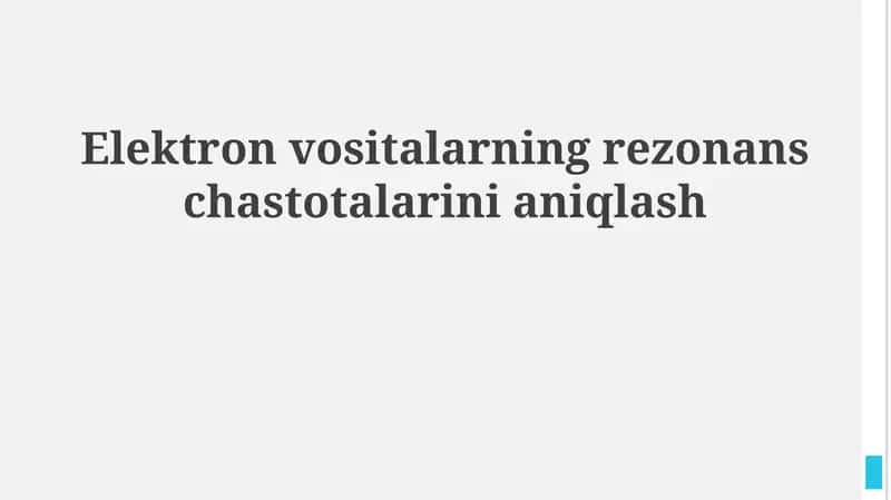 Elektron vositalarning rezonans chastotalarini aniqlash 1