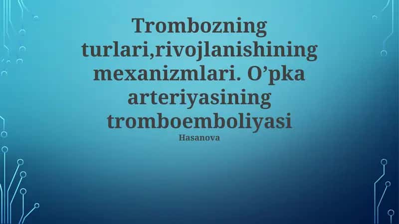 Trombozning turlari va rivojlanishi 1